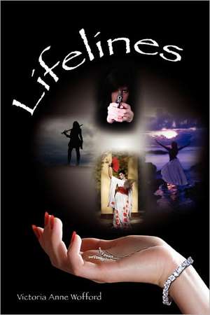 Lifelines de Victoria Anne Wofford