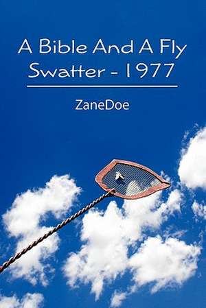 A Bible and a Fly Swatter 1977 de Zanedoe