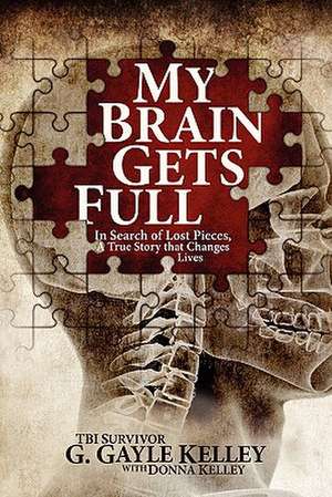 My Brain Gets Full de G. Gayle Kelley