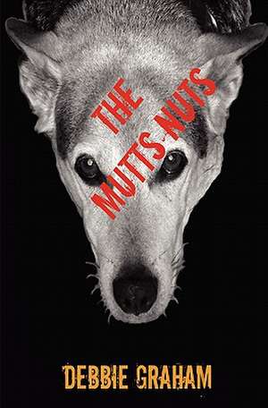 The Mutts Nuts de Debbie Graham