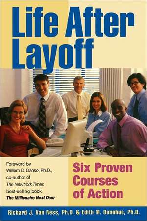 Life After Layoff de Richard J. Van Ness Ph. D.