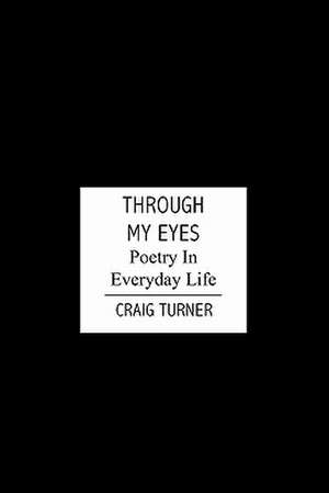 Through My Eyes de Craig Thomas Turner