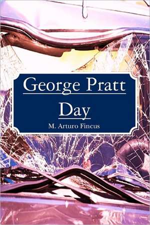 George Pratt Day de M. Arturo Fincus