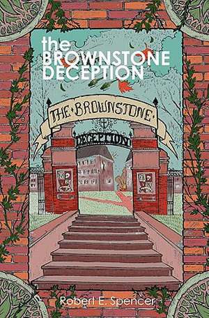 The Brownstone Deception de Robert E. Spencer