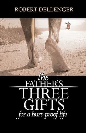 The Father's Three Gifts de Robert Dellenger