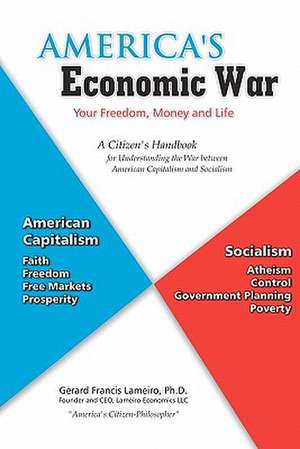 America's Economic War - Your Freedom, Money and Life de Gerard Francis Lameiro Ph. D.