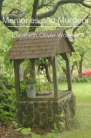 Memories and Murders de Wooten, MS Elizabeth Oliver