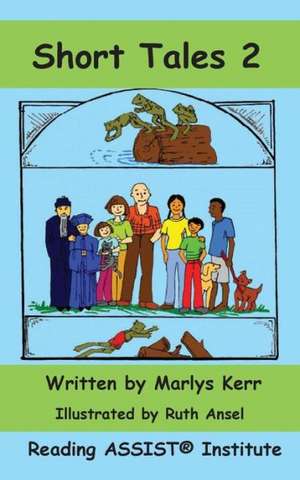 Short Tales 2: Easy Phonics Reader de Marlys Kerr