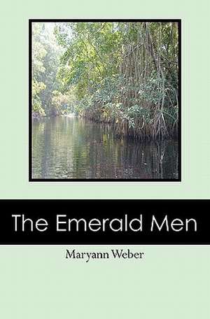 The Emerald Men de Maryann Weber