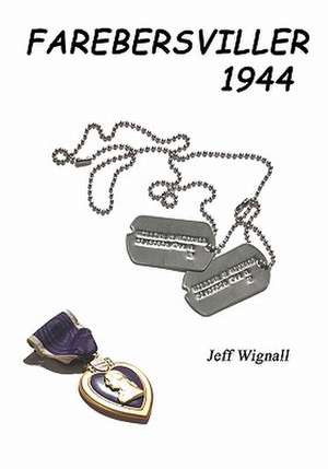 Farebersviller 1944 de Jeff Wignall