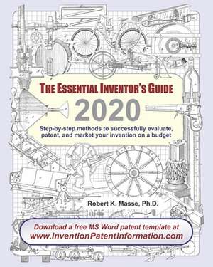 The Essential Inventor's Guide de Robert K. Masse Ph. D.