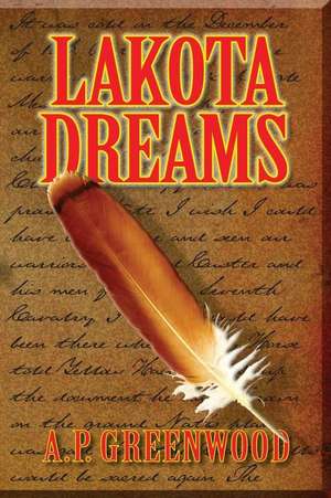 Lakota Dreams de A. P. Greenwood