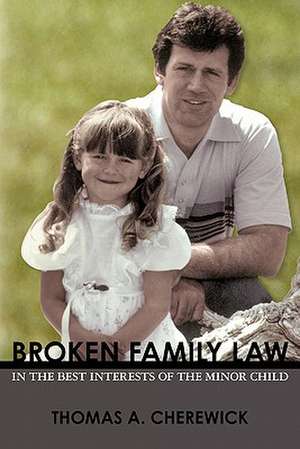 Broken Family Law de Thomas Cherewick