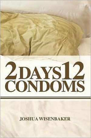 2 Days 12 Condoms: Every Kid's Guide to the School and State Geography Bees de Joshua Wisenbaker