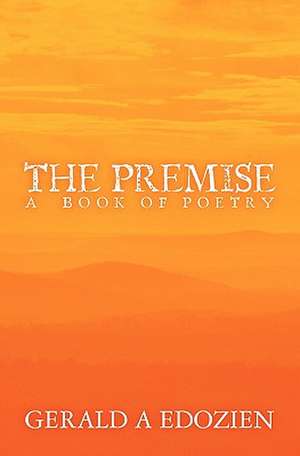 The Premise de Gerald A. Edozien