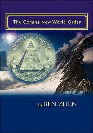 The Coming New World Order: You Are a Child of the Light de Ben Zhen