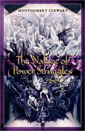 The Nature of Power Struggles: [A Pictorial Glance 1960s -1990s] de Montgomery Stewart