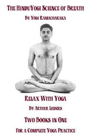 The Hindu Yoga Science of Breath & Relax with Yoga de Yogi Ramacharaka