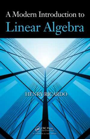 A Modern Introduction to Linear Algebra de Henry Ricardo