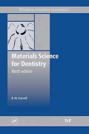 Materials science for dentistry de B. W. Darvell