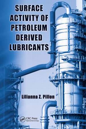 Surface Activity of Petroleum Derived Lubricants de Lilianna Z. Pillon