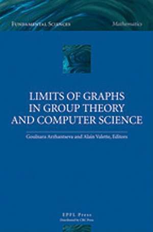 Limits of Graphs in Group Theory and Computer Science de Arzhantseva Goulnara