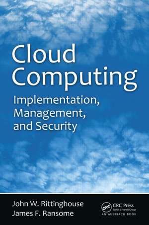 Cloud Computing: Implementation, Management, and Security de John W. Rittinghouse