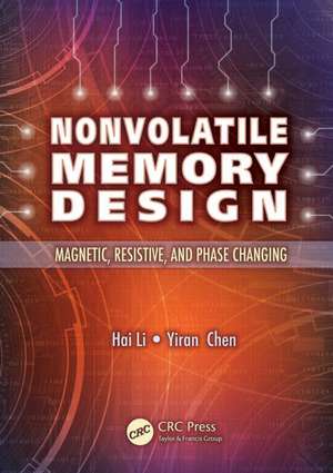 Nonvolatile Memory Design: Magnetic, Resistive, and Phase Change de Li Hai