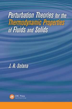 Perturbation Theories for the Thermodynamic Properties of Fluids and Solids de J. R. Solana