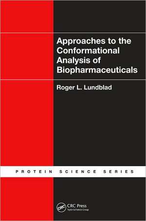 Approaches to the Conformational Analysis of Biopharmaceuticals de Roger L. Lundblad