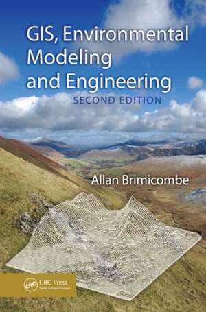 GIS, Environmental Modeling and Engineering de Allan Brimicombe