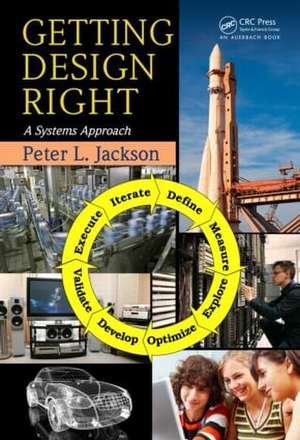 Getting Design Right: A Systems Approach de Peter L. Jackson