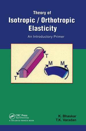 Theory of Isotropic/Orthotropic Elasticity de K. Bhaskar