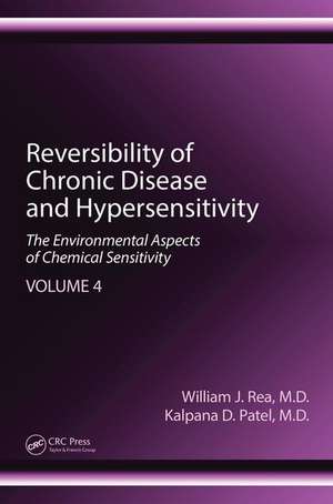 Reversibility of Chronic Disease and Hypersensitivity, Volume 4: The Environmental Aspects of Chemical Sensitivity de William J. Rea