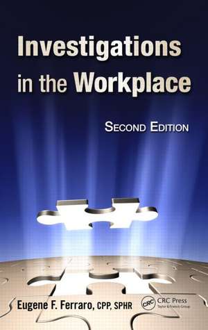 Investigations in the Workplace de Eugene F. Ferraro