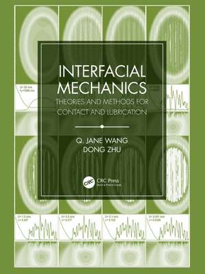 Interfacial Mechanics: Theories and Methods for Contact and Lubrication de Jane Wang