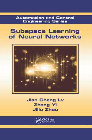 Subspace Learning of Neural Networks de Jian Cheng Lv