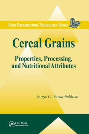 Cereal Grains: Properties, Processing, and Nutritional Attributes de Sergio O. Serna-Saldivar