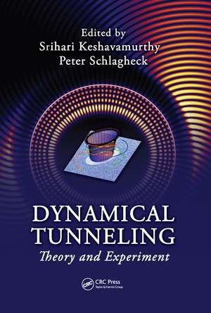 Dynamical Tunneling: Theory and Experiment de Srihari Keshavamurthy