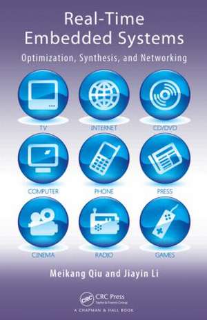 Real-Time Embedded Systems: Optimization, Synthesis, and Networking de Meikang Qiu