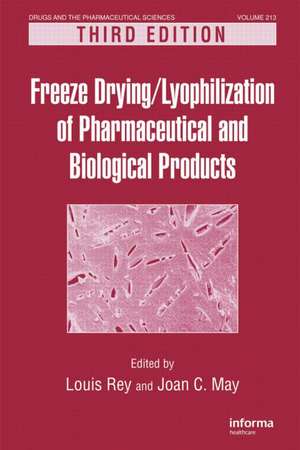 Freeze-Drying/Lyophilization of Pharmaceutical and Biological Products de Louis Rey