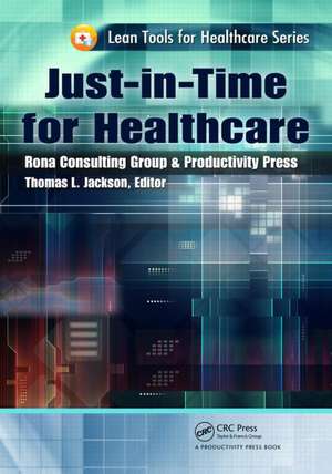 Just-in-Time for Healthcare de Thomas L. Jackson