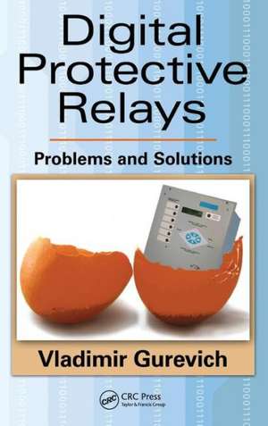 Digital Protective Relays: Problems and Solutions de Vladimir Gurevich