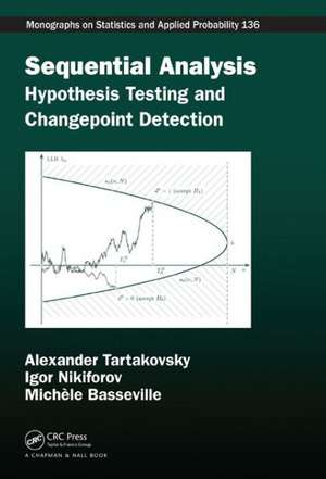 Sequential Analysis: Hypothesis Testing and Changepoint Detection de Alexander Tartakovsky