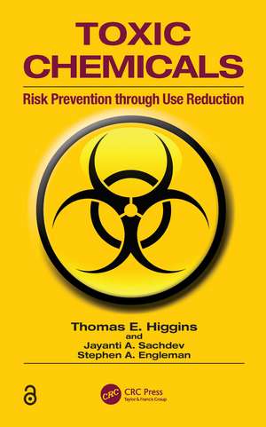 Toxic Chemicals: Risk Prevention Through Use Reduction de Thomas E. Higgins