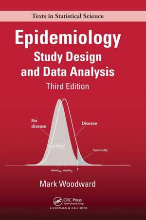 Epidemiology: Study Design and Data Analysis, Third Edition de Mark Woodward