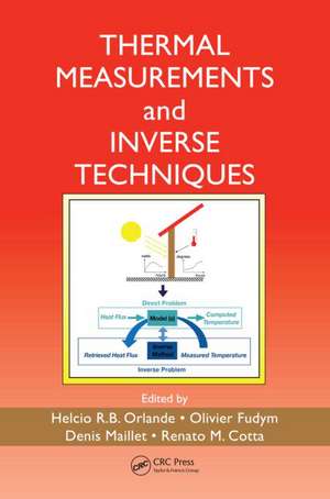 Thermal Measurements and Inverse Techniques de Helcio R.B. Orlande