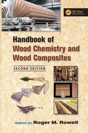 Handbook of Wood Chemistry and Wood Composites de Roger M. Rowell