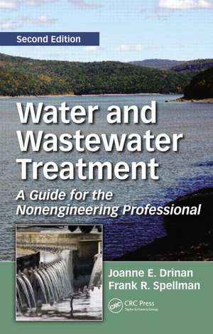 Water and Wastewater Treatment: A Guide for the Nonengineering Professional, Second Edition de Joanne E. Drinan