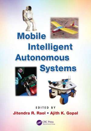 Mobile Intelligent Autonomous Systems de Jitendra R. Raol